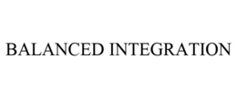 BALANCED INTEGRATION trademark