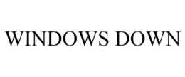 WINDOWS DOWN trademark