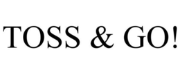 TOSS & GO! trademark