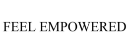 FEEL EMPOWERED trademark