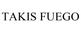 TAKIS FUEGO trademark