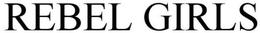 REBEL GIRLS trademark