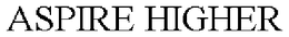 ASPIRE HIGHER trademark
