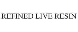 REFINED LIVE RESIN trademark