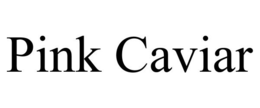 PINK CAVIAR trademark