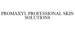 PROMAXYL PROFESSIONAL SKIN SOLUTIONS trademark