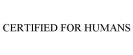 CERTIFIED FOR HUMANS trademark