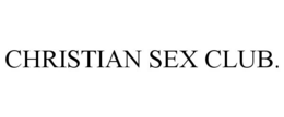 CHRISTIAN SEX CLUB. trademark
