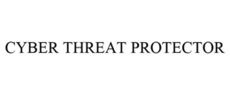 CYBER THREAT PROTECTOR trademark