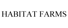 HABITAT FARMS trademark