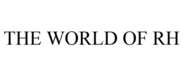 THE WORLD OF RH trademark