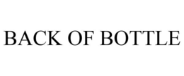 BACK OF BOTTLE trademark