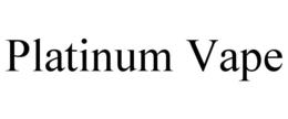 PLATINUM VAPE trademark