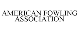 AMERICAN FOWLING ASSOCIATION trademark