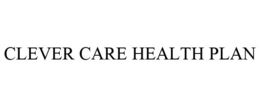 CLEVER CARE HEALTH PLAN trademark
