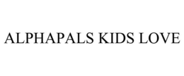 ALPHAPALS KIDS LOVE trademark