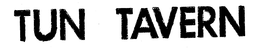 TUN TAVERN trademark