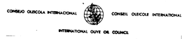 CONSEJO OLEICOLA INTERNATIONAL CONSEIL OLEICOLE INTERNATIONAL INTERNATIONAL OLIVE OIL COUNCIL trademark
