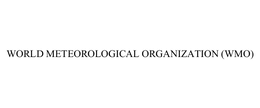 WORLD METEOROLOGICAL ORGANIZATION (WMO) trademark