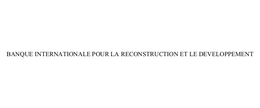BANQUE INTERNATIONALE POUR LA RECONSTRUCTION ET LE DEVELOPPEMENT trademark