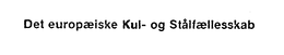 DET EUROPÆISKE KUL-OG STÅLFÆLLESSKAB trademark