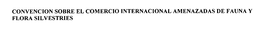 CONVENCION SOBRE EL COMERCIO INTERNACIONAL AMENAZADAS DE FAUNA Y FLORA SILVESTRIES trademark