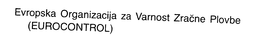 EVROPSKA ORGANIZACIJA ZA VARNOST ZRACNE PLOVBE (EUROCONTROL) trademark