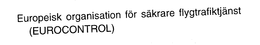 EUROPEISK ORGANIZATION FOR SAKRARE FLYGTRAFIKTJANST (EUROCONTROL) trademark