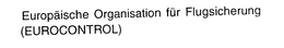 EUROPAISCHE ORGANISATION FUR FLUGSICHERUNG (EUROCONTROL) trademark