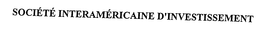 SOCIETE INTERAMERICAINE D'INVESTISSEMENT trademark
