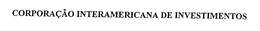 CORPORACAO INTERAMERICANA DE INVESTIMENTOS trademark