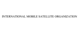 INTERNATIONAL MOBILE SATELLITE ORGANIZATION trademark