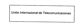 UNION INTERNACIONAL DE TELECOMUNICACIONES trademark