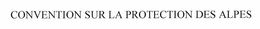 CONVENTION SUR LA PROTECTION DES ALPES trademark