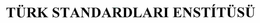 TÜRK STANDARDLARI ENSTÍTÜSÜ trademark