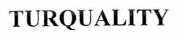TURQUALITY trademark