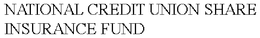 NATIONAL CREDIT UNION SHARE INSURANCE FUND trademark