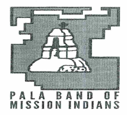 PALA BAND OF MISSION INDIANS trademark