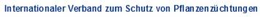 INTERNATIONALER VERBAND ZUM SCHUTZ VON PFLANZENZÜCHTUNGEN trademark