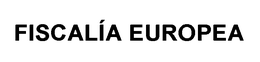 FISCALÍA EUROPEA trademark
