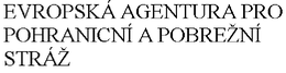 EVROPSKÁ AGENTURA PRO POHRANICNÍ A POBREZNÍ STRÁZ trademark