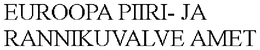 EUROOPA PIIRI- JA RANNIKUVALVE AMET trademark