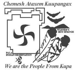 CHEMESH ATAXEM KUUPANGAX WARNER'S HOT SPRINGS PALA INDIAN RESERVATION WE ARE THE PEOPLE FROM KUPA trademark