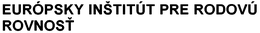 EURÓPSKY INTITÚT PRE RODOVÚ ROVNOST trademark