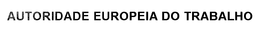 AUTORIDADE EUROPEIA DO TRABALHO trademark