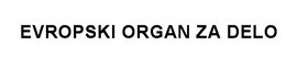 EVROPSKI ORGAN ZA DELO trademark