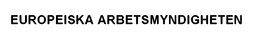 EUROPEISKA ARBETSMYNDIGHETEN trademark