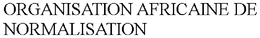 ORGANISATION AFRICAINE DE NORMALISATION trademark