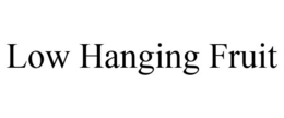 LOW HANGING FRUIT trademark