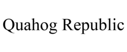 QUAHOG REPUBLIC trademark